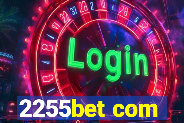 2255bet com